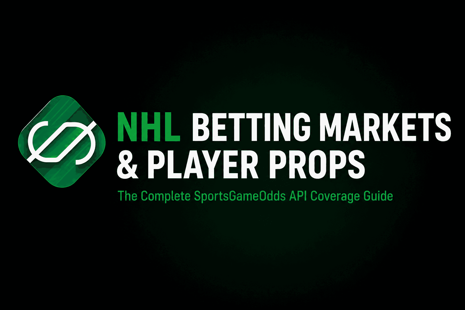 NHL Betting Markets and Player Props: The Complete SportsGameOdds API Coverage Guide